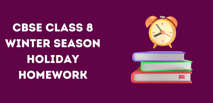 cbse-class-8-winter-season-holiday-homework