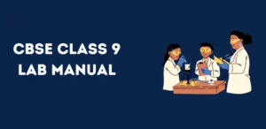 CBSE Class 9 Lab Manual