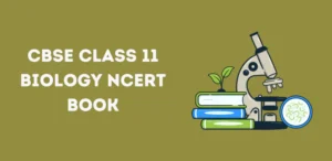 CBSE Class 11 Biology NCERT Book