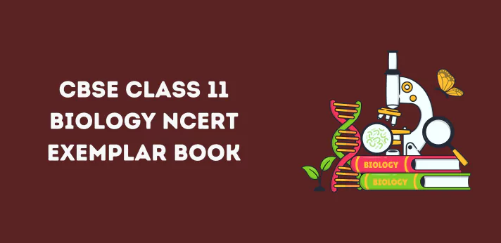 CBSE Class 11 Biology NCERT Exemplar Book