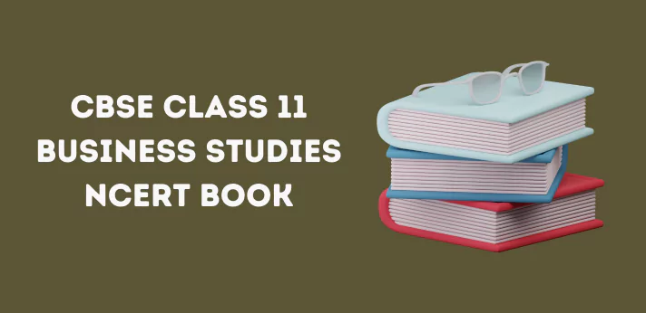 CBSE Class 11 Business Studies NCERT Book