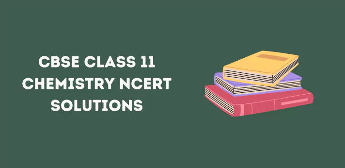 CBSE Class 11 Chemistry NCERT Solutions