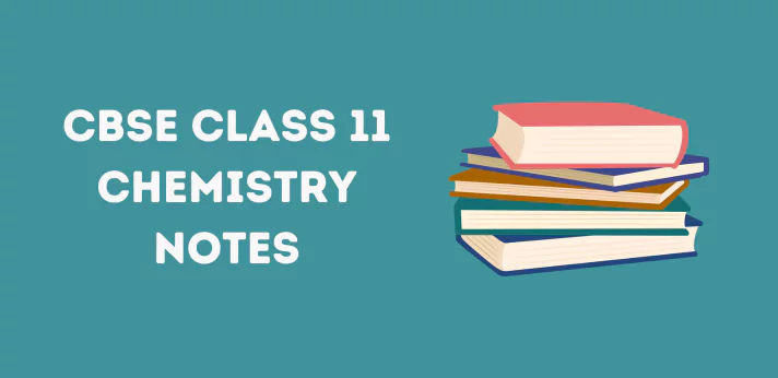 CBSE Class 11 Chemistry Notes