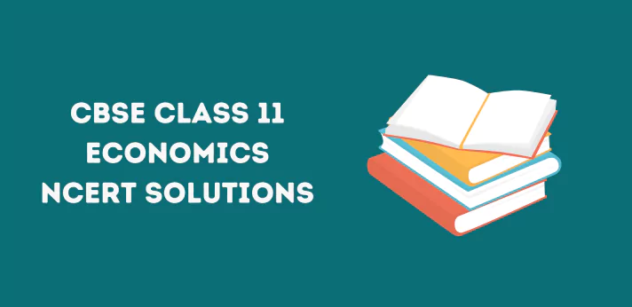 CBSE Class 11 Economics NCERT Solutions