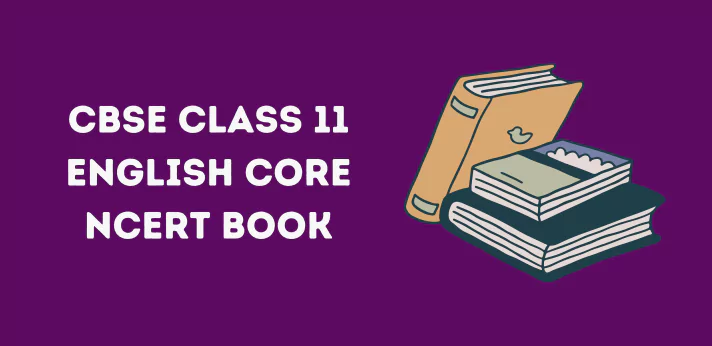 Class 11 English Core NCERT Book