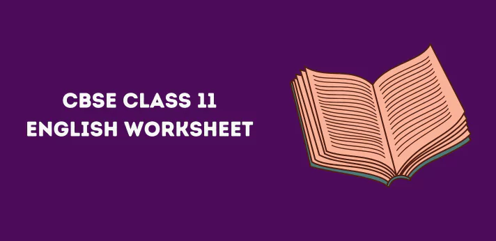 CBSE Class 11 English Worksheet