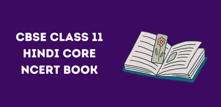 CBSE Class 11 Hindi Core NCERT Book