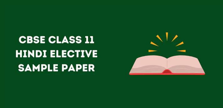 CBSE Class 11 Hindi Elective Sample Paper