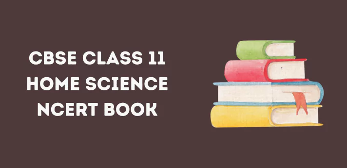 CBSE Class 11 Home Science NCERT Book
