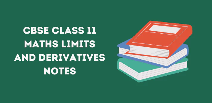CBSE Class 11 Maths Limits and Derivatives Notes