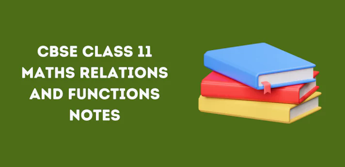 CBSE Class 11 Maths Relations and Functions Notes