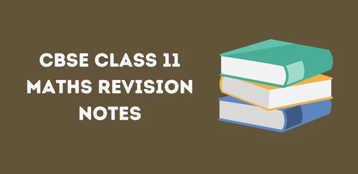 CBSE Class 11 Maths Revision Notes
