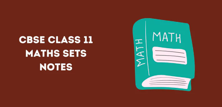 CBSE Class 11 Maths Sets Notes