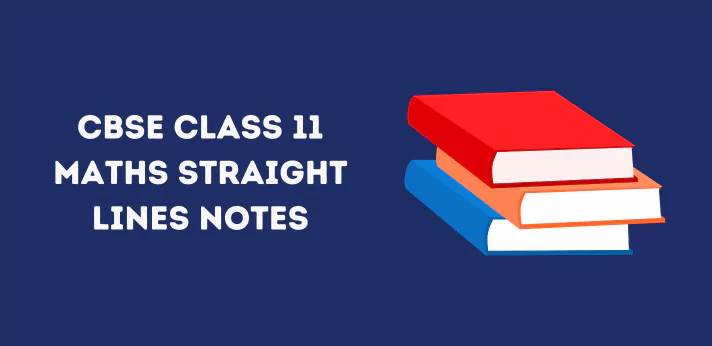 CBSE Class 11 Maths Straight Lines Notes