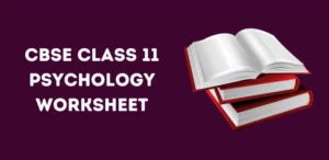 CBSE Class 11 Psychology Worksheet