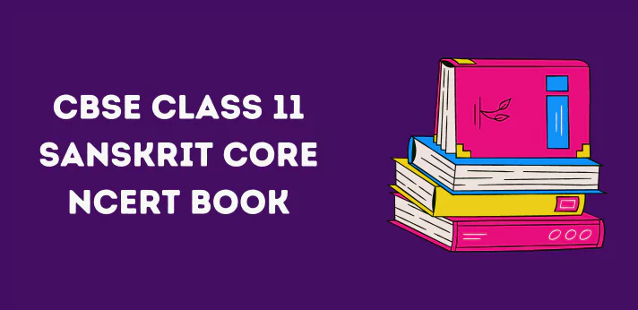 CBSE Class 11 Sanskrit Core NCERT Book