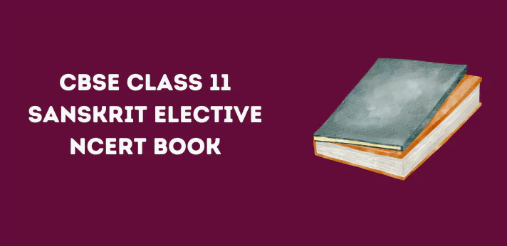 CBSE Class 11 Sanskrit Elective NCERT Book