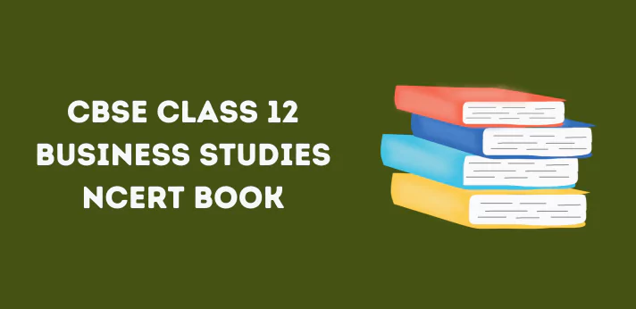 CBSE Class 12 Business Studies NCERT Book