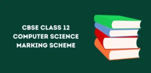 CBSE Class 12 Computer Science Marking Scheme