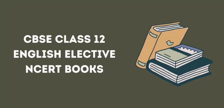 CBSE Class 12 English Elective NCERT Books