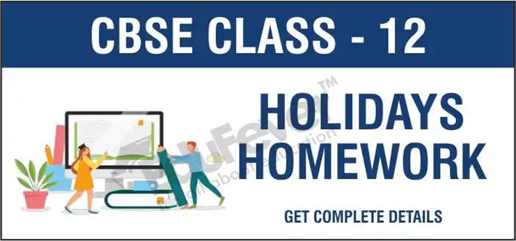 class 12 holiday homework 2022 23