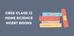 CBSE Class 12 Home Science NCERT Books