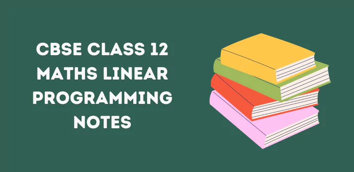 CBSE Class 12 Maths Linear Programming Notes