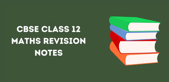 CBSE Class 12 Maths Revision Notes