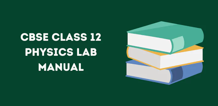 CBSE Class 12 Physics Lab Manual