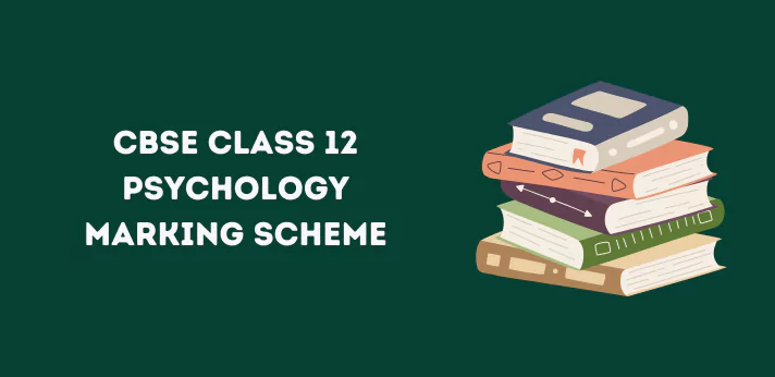 CBSE Class 12 Psychology Marking Scheme