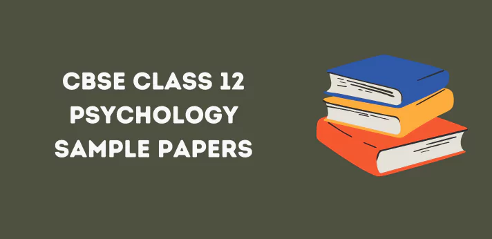 CBSE Class 12 Psychology Sample Papers