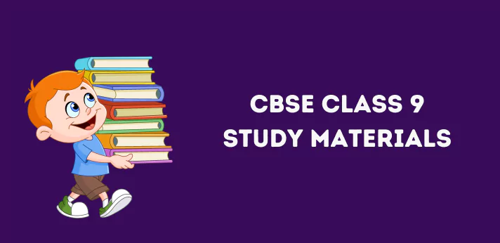 CBSE Class 9 Study Materials