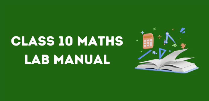 CBSE Class 10 Maths Lab Manual