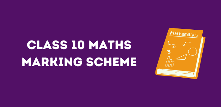 Class 10 Maths Marking Scheme