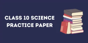 CBSE Class 10 Science Practice Paper
