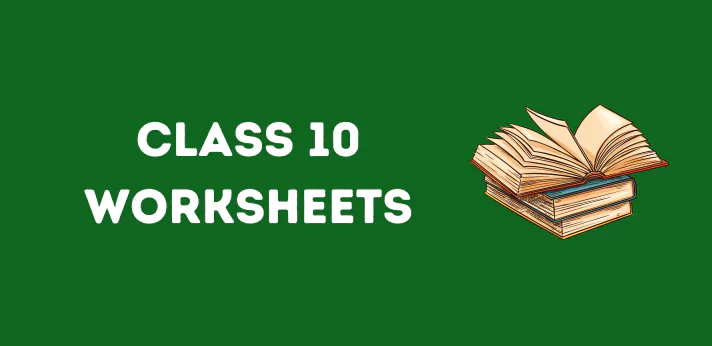 Class 10 Worksheets