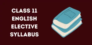 Class 11 English Elective Syllabus