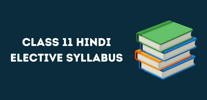 Class 11 Hindi Elective Syllabus