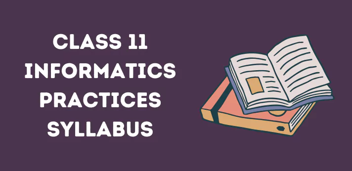 Class 11 Informatics Practices Syllabus