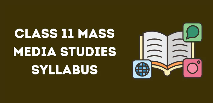Class 11 Mass Media Studies Syllabus
