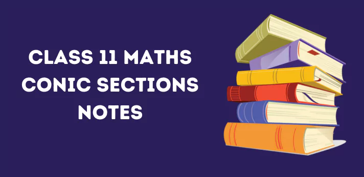 Class 11 Maths Conic Sections Note
