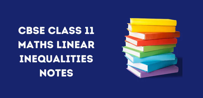 Class 11 Maths Linear Inequalities Notes