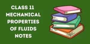 CBSE Class 11 Physics Mechanical Properties of Fluids Notes