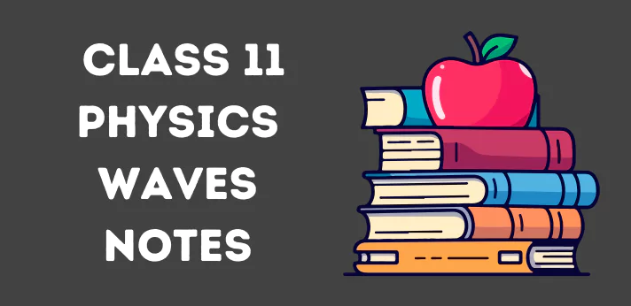 Class 11 Physics Waves Notes