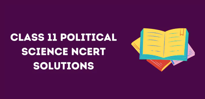 Class 11 Political Science NCERT Solutions