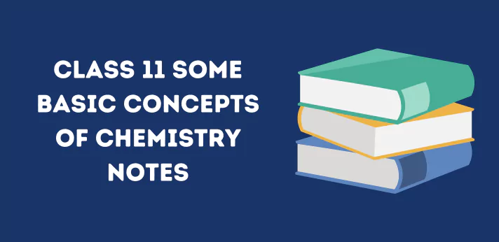 Class 11 Some Basic Concepts of Chemistry Notes
