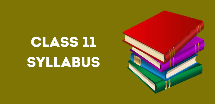 Class 11 Syllabus
