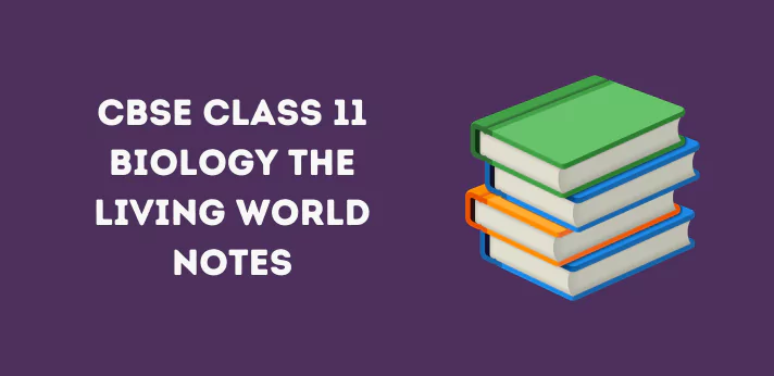 Class 11 The Living World Notes
