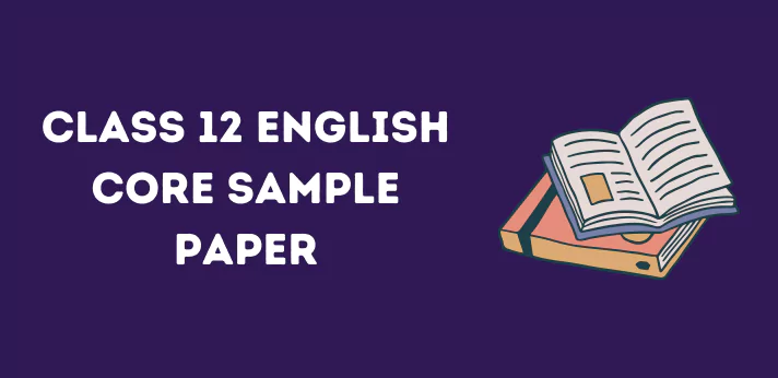 Class 12 English Core Sample Paper