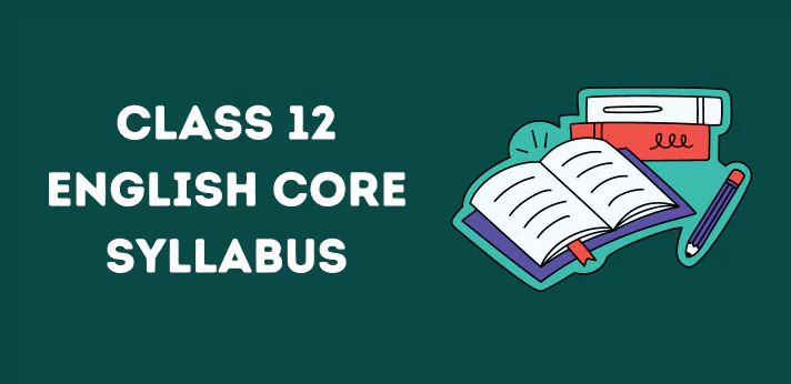 Class 12 English Core Syllabus